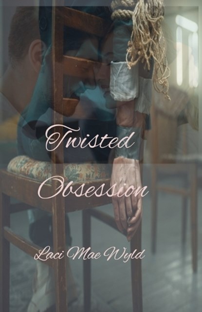 Twisted Obsession, Laci Mae Wyld - Paperback - 9798246706831