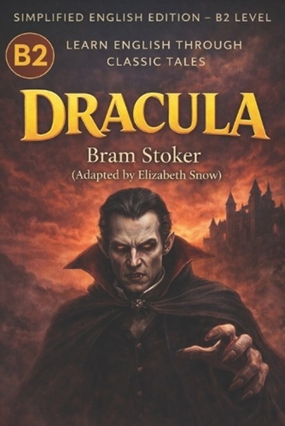 Dracula for English Learners (B2), Bram Stoker - Paperback - 9798246724613