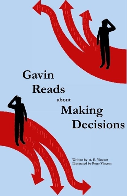 Gavin Reads about Making Decisions, A E Vincent - Paperback - 9798246819265