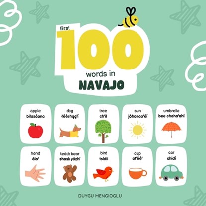 First 100 Words in Navajo: Navajo Language Learning for Kids, Bilingual Navajo Baby Book, Navajo First Dictionary, Navajo Flashcards, Duygu Mengioglu - Paperback - 9798247280378