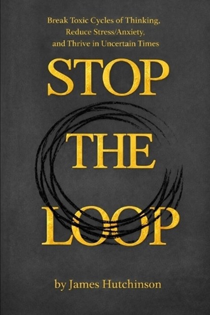 STOP THE LOOP - Book 1, James Hutchinson - Paperback - 9798247285915