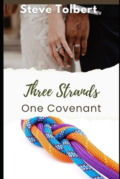 Three Strands, One Covenant, Steve Tolbert - Paperback - 9798247290513
