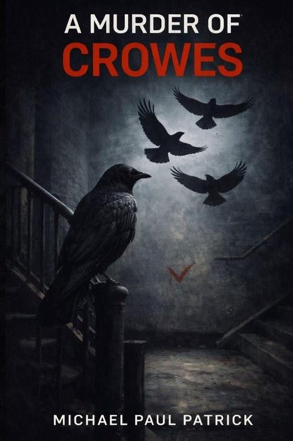 A Murder of Crowes, Michael Paul Patrick - Paperback - 9798247292098