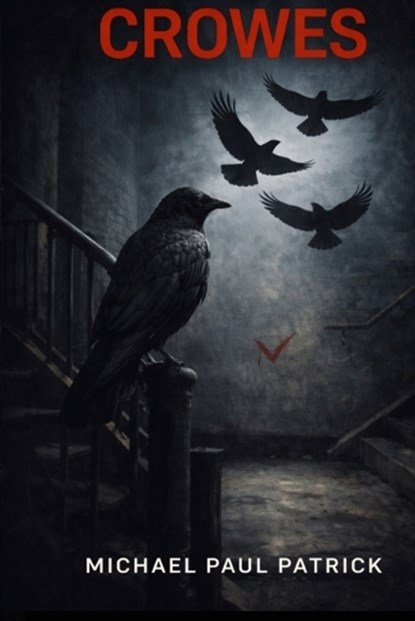 A Murder of Crowes, Michael Paul Patrick - Paperback - 9798247300816