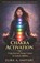 CHAKRA ACTIVATION Using Internal Energy Centers to Unlock Abilities, Volume VIII, Elira Sahtari - Paperback - 9798247330059