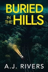 Buried in the Hills - A. J. Rivers - 9798247367413