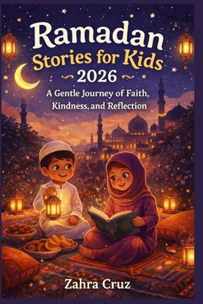 Ramadan Stories for Kids 2026, Zahra Cruz - Paperback - 9798247395263