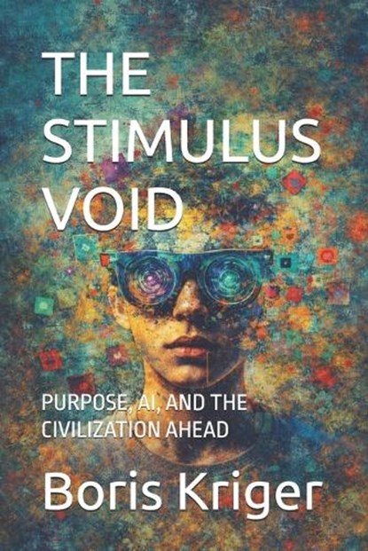 The Stimulus Void, Boris Kriger - Paperback - 9798247421047