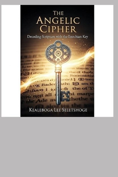 The Angelic Cipher, Kealeboga Lee Seletshoge - Paperback - 9798247480228