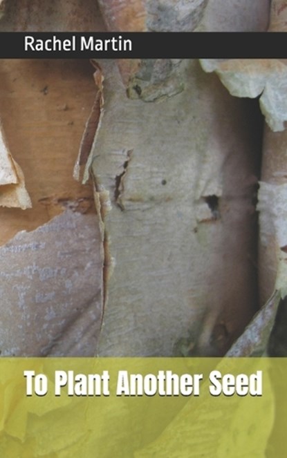 To Plant Another Seed, Rachel Martin - Paperback - 9798247501725