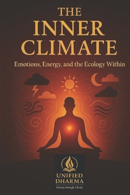 The Inner Climate, Unified Dharma - Paperback - 9798247558415
