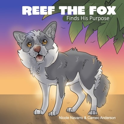 Reef the Fox - Finds His Purpose, Brad Bertelli - Paperback - 9798247597490