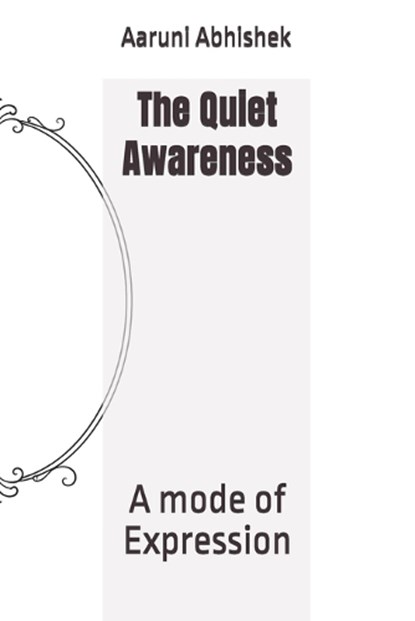 The Quiet Awareness, Aaruni Abhishek - Paperback - 9798247713500