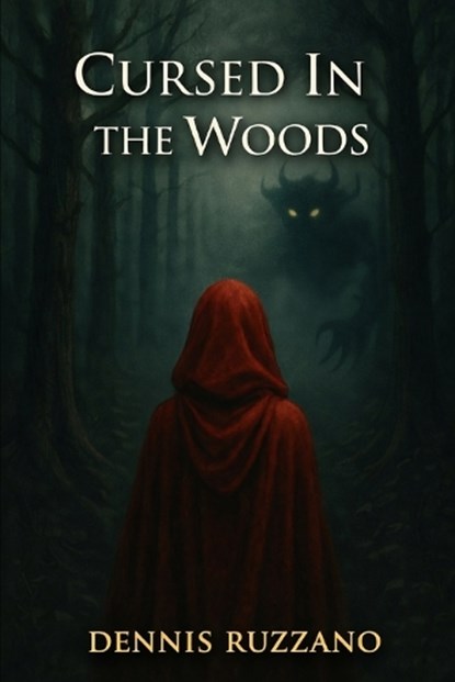 Cursed In The Woods, Dennis Ruzzano - Paperback - 9798247763710