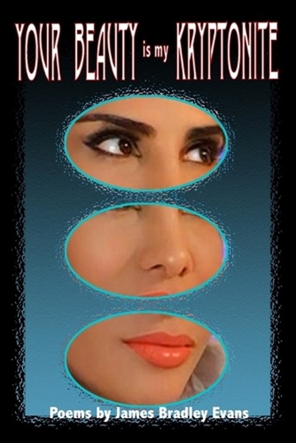 Your Beauty is my Kryptonite, James Bradley Evans - Paperback - 9798248073115