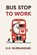 Bus Stop To Work, G R Rajbhandari - Paperback - 9798248112302
