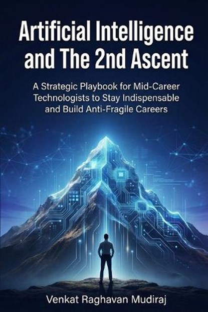 Artifical Intelligence and The 2nd Ascent, Venkat Raghavan Mudiraj - Paperback - 9798248123322