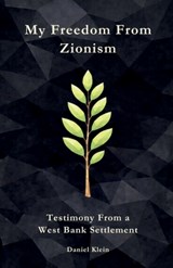 Klein, D: My Freedom From Zionism - Daniel Klein - 9798248175253