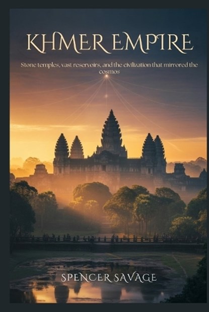 Khmer Empire, Spencer Savage - Paperback - 9798248198962
