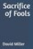 Sacrifice of Fools, David Miller - Paperback - 9798248411153