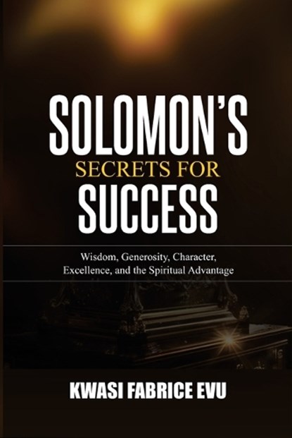 Solomon's Secrets For Success, Kwasi Fabrice Evu - Paperback - 9798248751631