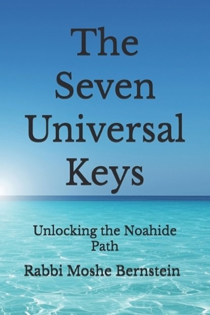 The Seven Universal Keys, Rabbi Moshe Bernstein - Paperback - 9798248769872