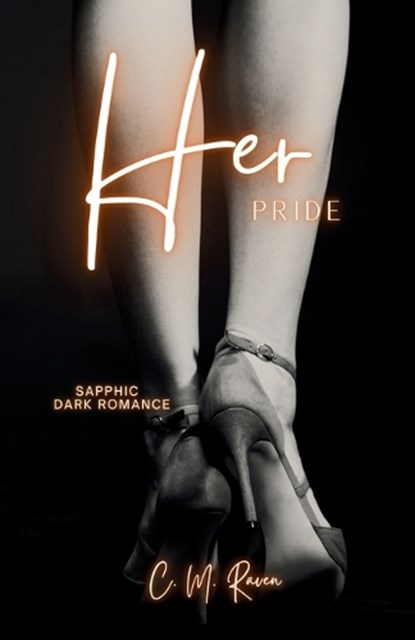 Her Pride: A Kinky Sapphic Age Gap Dark Romance, C. M. Raven - Paperback - 9798248859337