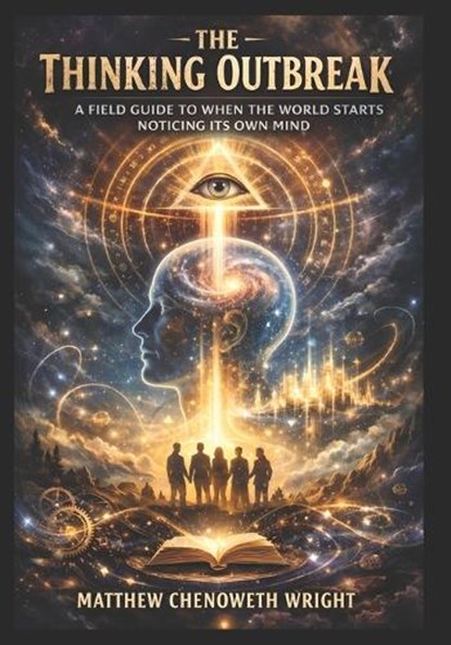 The Thinking Outbreak, Matthew Chenoweth Wright - Paperback - 9798248880843