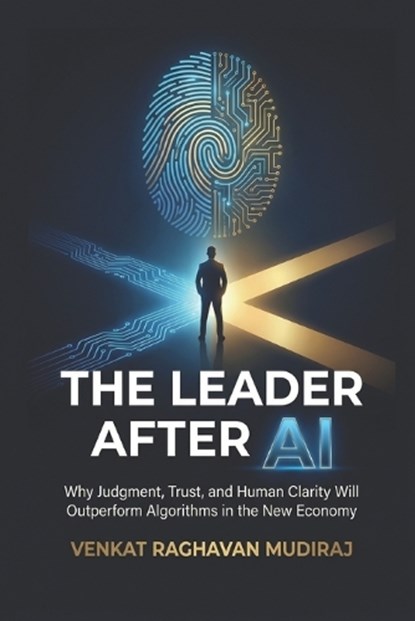 The Leader After AI, Venkat Raghavan Mudiraj - Paperback - 9798248896509