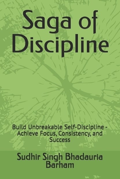 Saga of Discipline, Sudhir Singh Bhadauria Barham - Paperback - 9798248993628