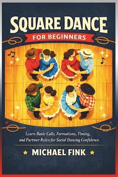 Square Dance for Beginners, Michael Fink - Paperback - 9798249104375