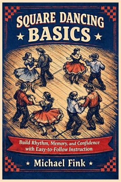 Square Dancing Basics, Michael Fink - Paperback - 9798249352615