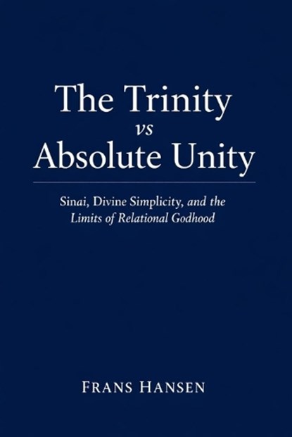 The Trinity vs Absolute Unity, Frans Hansen - Paperback - 9798249414399