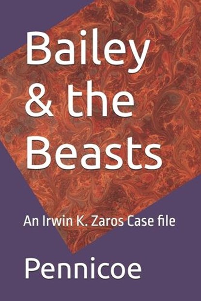 Bailey & the Beasts, Pennicoe - Paperback - 9798249893798