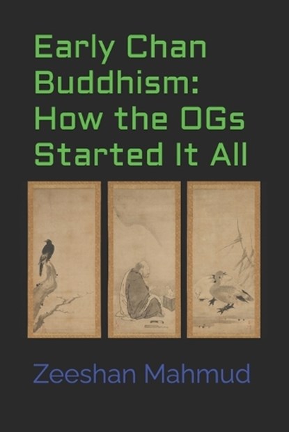 Early Chan Buddhism, Zeeshan Mahmud - Paperback - 9798249902001