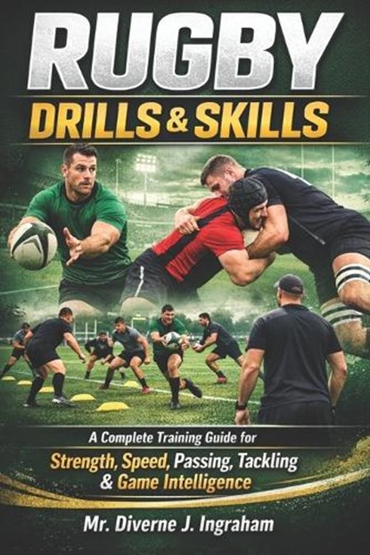 Rugby Drills & Skills, Diverne J Ingraham - Paperback - 9798249956479