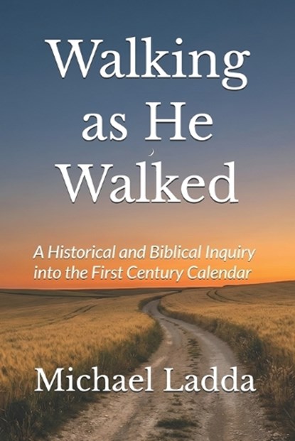 Walking as He Walked, Michael Ladda - Paperback - 9798250041317