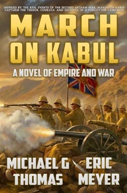 March on Kabul, Eric Meyer ; Michael G Thomas - Paperback - 9798250074667