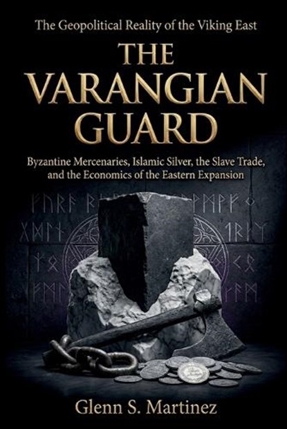 The Varangian Guard, Glenn S Martinez - Paperback - 9798250194600