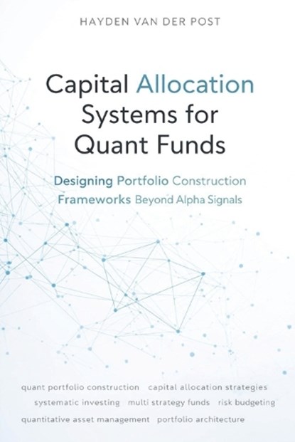 Capital Allocation Systems for Quant Funds, Hayden Van Der Post - Paperback - 9798250272773