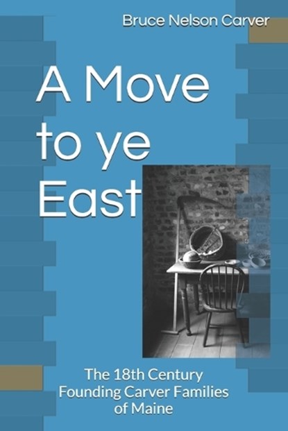 A Move to ye East, Bruce Nelson Carver - Paperback - 9798250367530