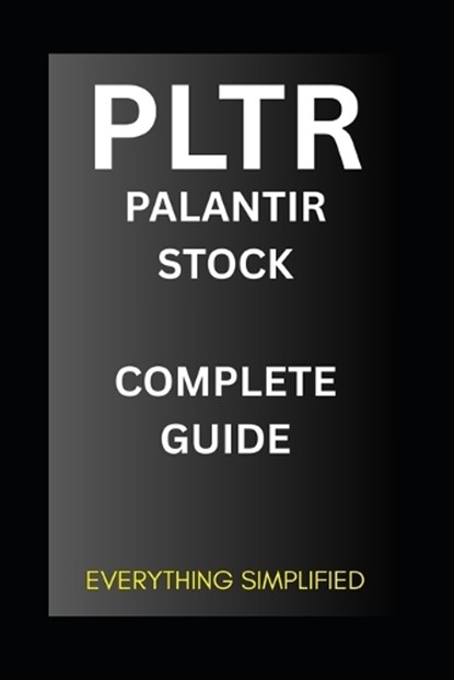 Palantir Stock (PLTR), Everything Simplified - Paperback - 9798250401449