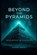 Beyond the Pyramids, Gyorgy Gergely ; George Gergely - Paperback - 9798250429207
