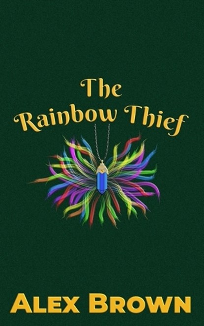 The Rainbow Thief, Alex Brown - Paperback - 9798250490375