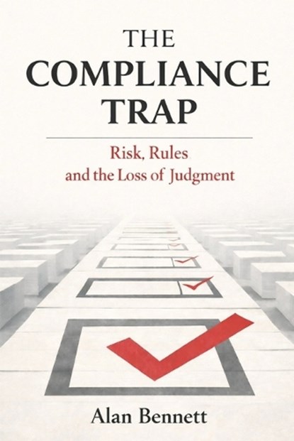 The Compliance Trap, Alan Bennett - Paperback - 9798250687010
