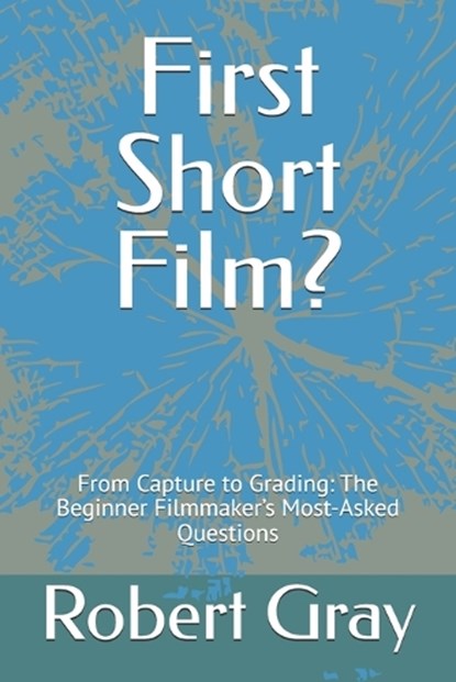 First Short Film?, Robert Pc Gray - Paperback - 9798250705486