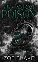 My Sweet Poison: A Gothic Enemies to Lovers Dark Romance - Zoe Blake - 9798250724739