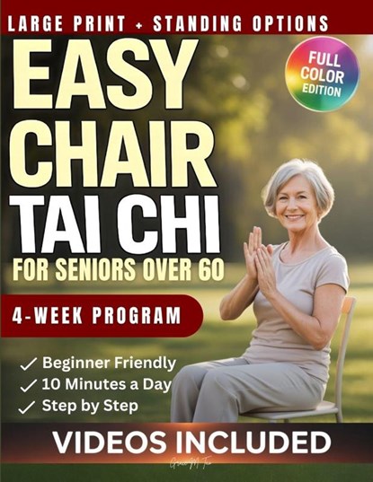 Tao, G: Easy Chair Tai Chi for Seniors Over 60, Grace M. Tao - Paperback - 9798250725903