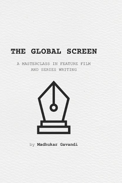 The Global Screen, Madhukar Gavandi - Paperback - 9798250878548