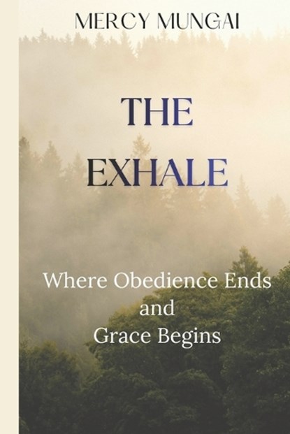 The Exhale, Mercy Mungai ; Dawson Publishers - Paperback - 9798250971683